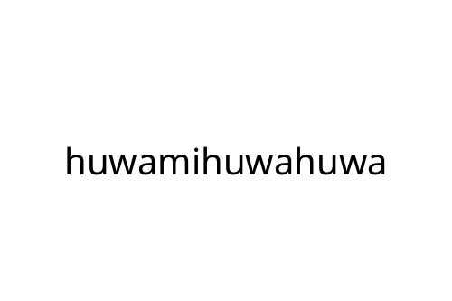 huwamihuwahuwa