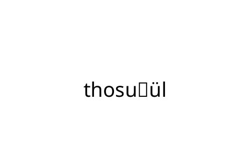 thosu__l