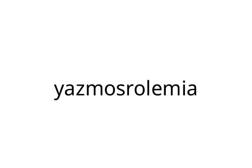 yazmosrolemia