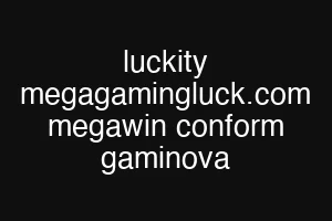luckity megagamingluck.com megawin conform gaminova